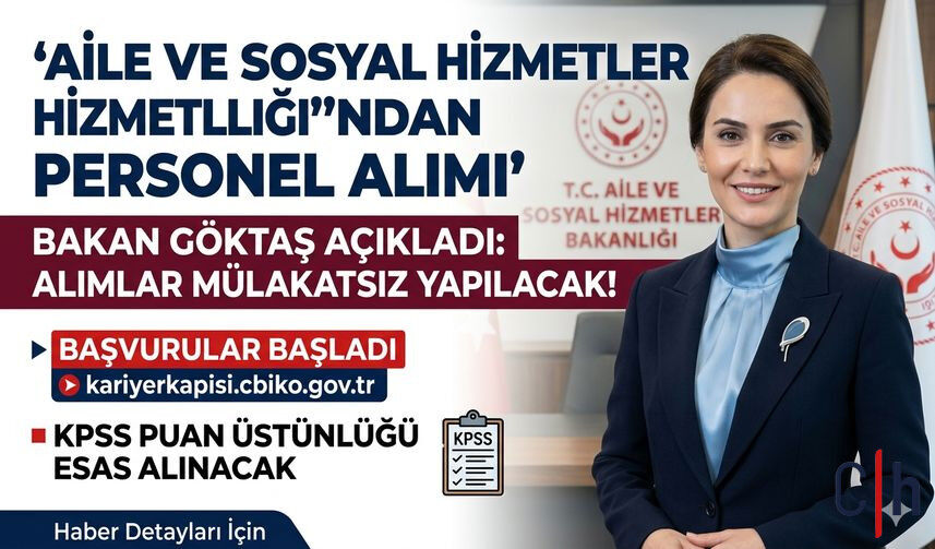 Aile ve Sosyal Hizmetler Bakanlığı’ndan Mülakatsız Personel Alımı