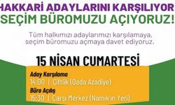 Hakkari'de seçim bürosu açılışı ve adayları karşılamaya davet