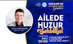 Kapaklıkaya Hakkari'lilerle Ailede Huzur sohbetlerinde bir araya gelecek