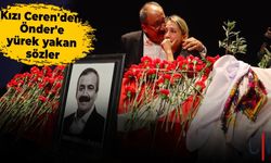 Ceren Önder: Bana Babalığını Doyasıya Verdin, Dostluğuna Doyamadım