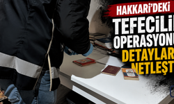 Hakkari'de Tefecilik Operasyonu: 44 Taşınmaz ile 5 Araca El Konuldu