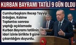 Cumhurbaşkanı Açıkladı... Kurban Bayramı Tatili 9 Gün Oldu