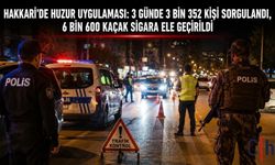 Hakkari'de Huzur Uygulaması: 3 Günde 3 Bin 352 Kişi Sorgulandı
