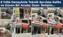 6 Yıllık Deneyimle Teknik Serviste Kalite ve Güven Bir Arada: Ozan İletişim