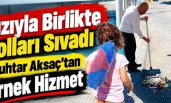 Kızıyla Birlikte Kolları Sıvadı: Muhtar Aksaç’tan Örnek Hizmet