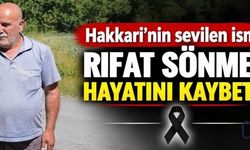 Hakkarili Rıfat Sönmez hayatını kaybetti