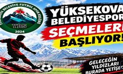 Yüksekova Belediyespor’da seçmeler başlıyor