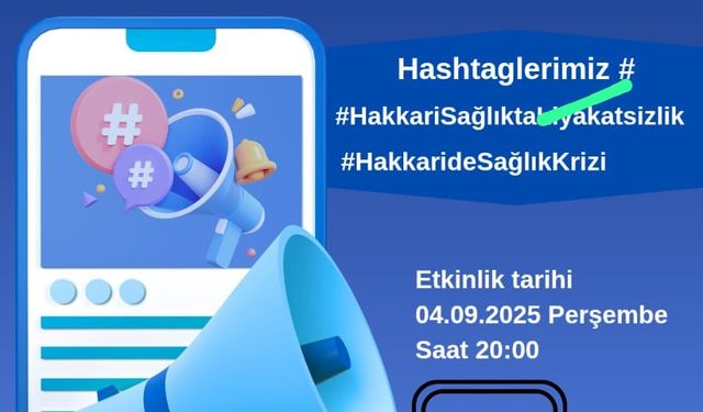 Hakkari’de Sağlık Sorunlarına Dikkat Çekmek İçin Sosyal Medya Etkinliği