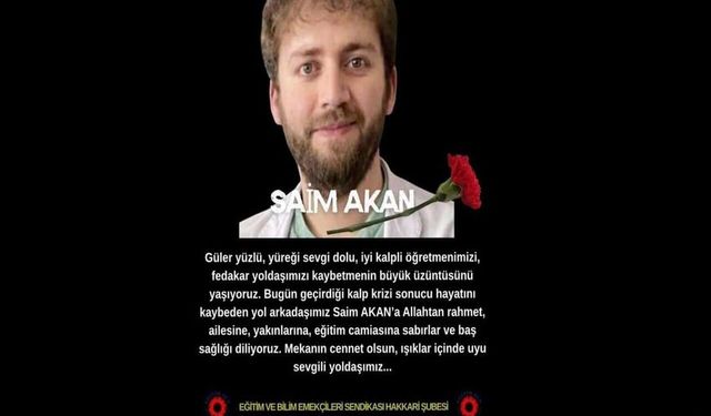 Eğitim Sen Hakkari Şubesi’nden Öğretmen Saim Akan İçin Taziye Mesajı