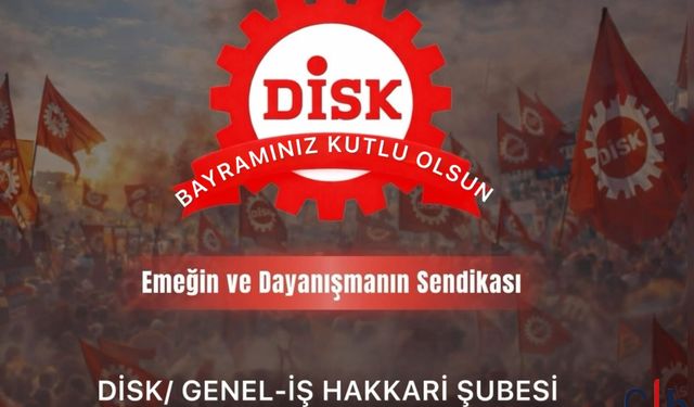 DİSK/Genel-İş Hakkari Şubesi’nden Ramazan Bayramı Mesajı