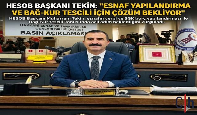 HESOB Başkanı Tekin: “Esnaf Yapılandırma ve Bağ-Kur Tescili İçin Çözüm Bekliyor”