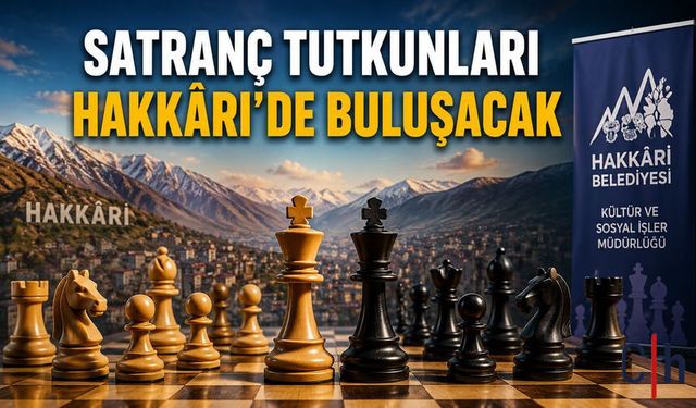 Hakkâri’de Geleneksel Ödüllü Satranç Turnuvası Düzenlenecek