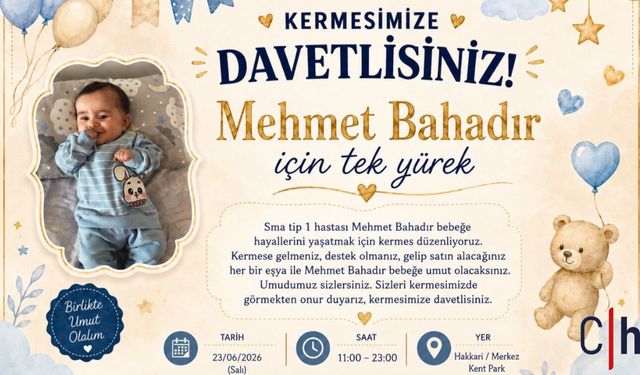 Hakkâri Kent Park’ta Mehmet Bahadır Bebek İçin Umut Kermesi