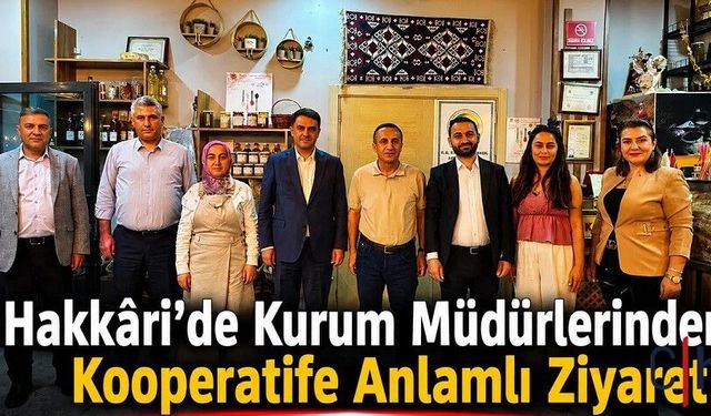 Hakkâri’de Kurum Müdürlerinden Kooperatife Anlamlı Ziyaret