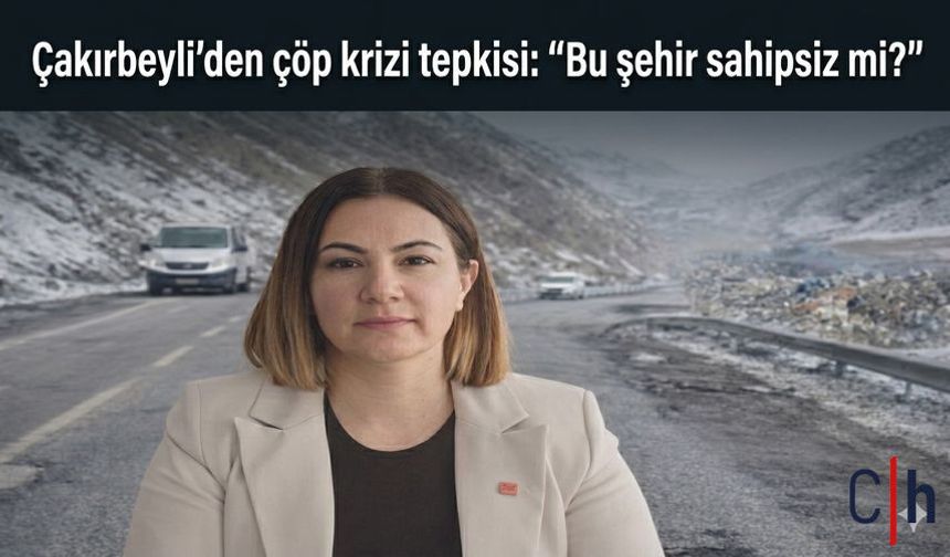 Çakırbeyli’den çöp krizi tepkisi: “Bu şehir sahipsiz mi?”