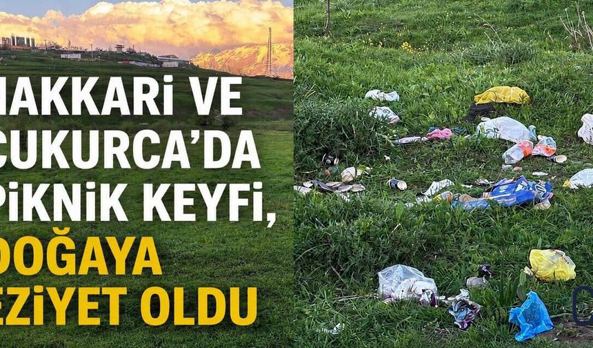 Hakkari’nin Mesire Alanları Çöplüğe Döndü: Vatandaşlardan Tepki