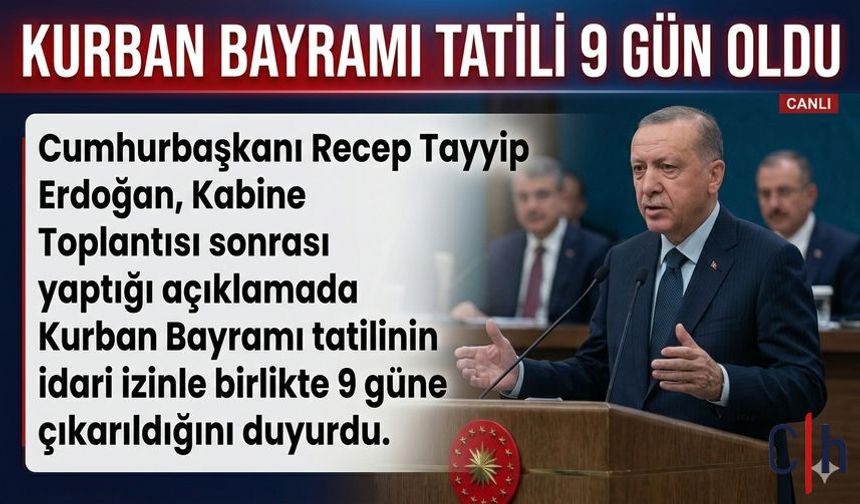 Cumhurbaşkanı Açıkladı... Kurban Bayramı Tatili 9 Gün Oldu