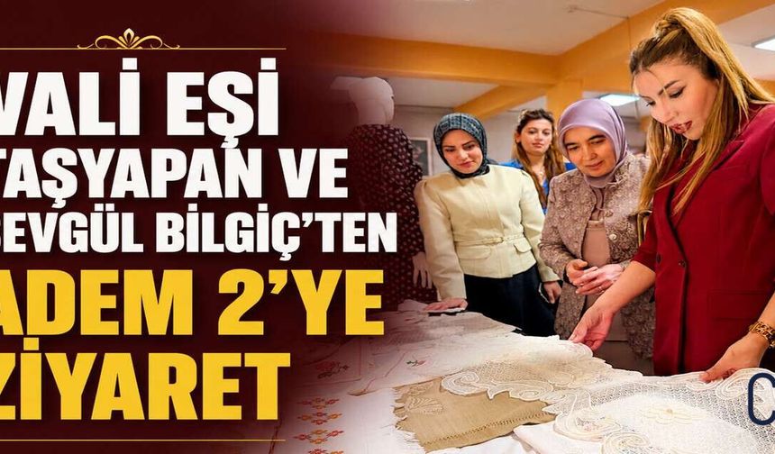 Hakkâri’de ADEM 2’ye Anlamlı Ziyaret: Kadınların Gelişimine Destek Vurgusu