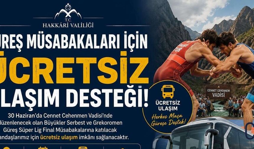 Hakkâri Valiliği’nden Cennet Cehennem Vadisi Güreşlerine Ücretsiz Ulaşım Desteği