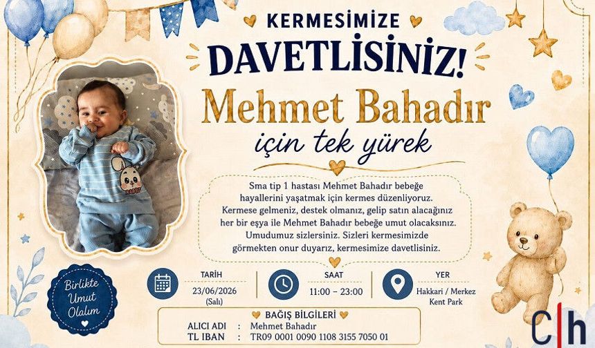 Tüm Hakkâri Mehmet Bahadır Bebek İçin Tek Yürek Olacak