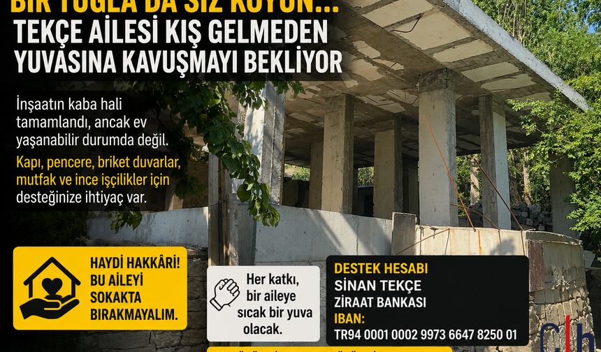 Hakkarililer Bir tuğla da siz koyun, bir aileye umut olun!