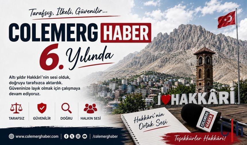 Colemerg Haber 6 Yaşında Güvenin, Tarafsızlığın ve Hakkâri'nin Ortak Sesi