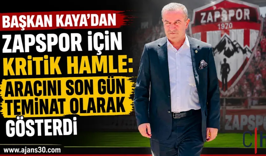 Başkan Kaya Zapspor İçin: Aracını Teminat Olarak Gösterdi