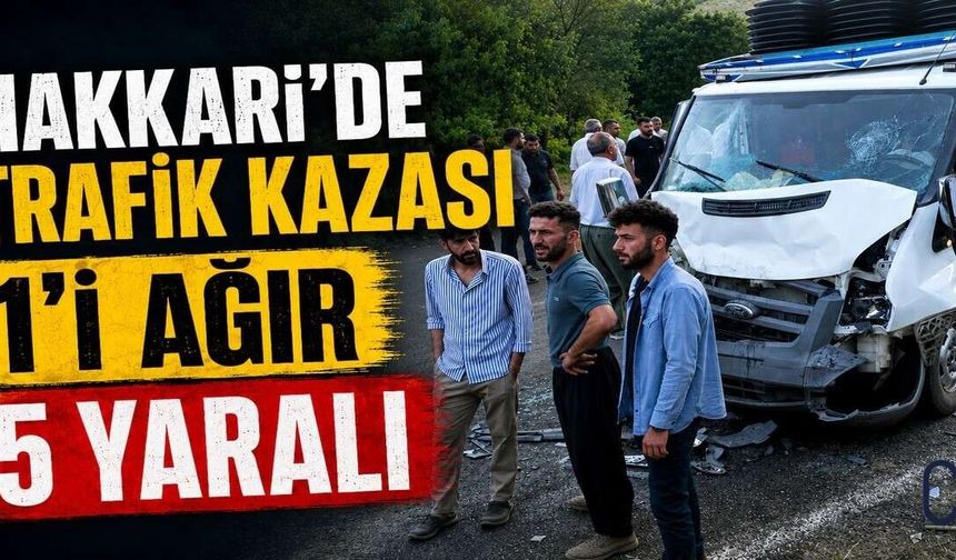 Çukurca Yolunda Trafik Kazası 1'i Ağır 5 Yaralı