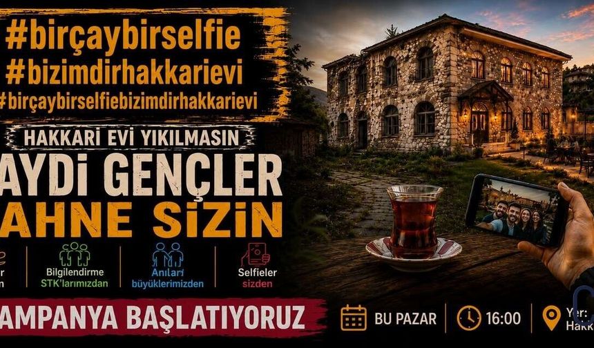 Bir çay, Bir selfie: Bizimdir Hakkari Evi