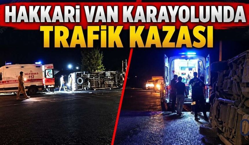 Hakkari-Van Karayolunda Trafik Kazası: 11 Kişi Yaralandı