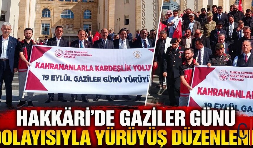 Hakkâri’de Gaziler Günü Dolayısıyla Yürüyüş Düzenlendi
