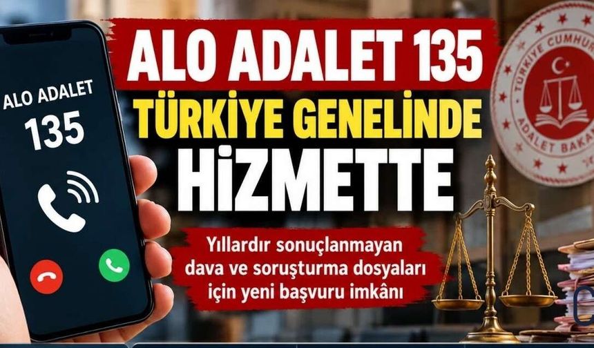 ALO ADALET 135 hattı 81 ilde hizmete girdi