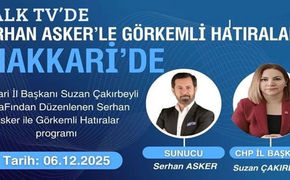 Başkan Çakırbeyli Hakkari’yi Halk Tv'de Anlatacak