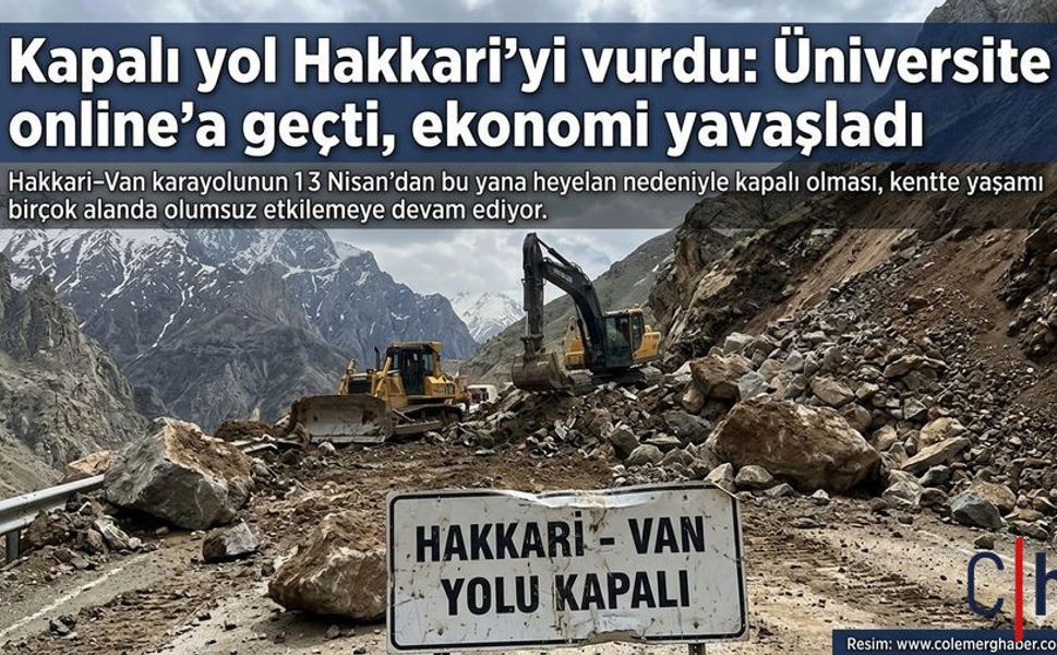 Kapalı yol Hakkari’yi vurdu: Üniversite online’a geçti, ekonomi yavaşladı