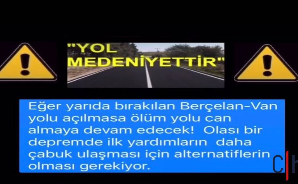 Hakkâri–Van Yolunda Bitmeyen Çile: “Berçelan Yolu Açılmalı” Çağrısı