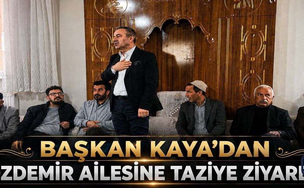 Başkan Zeydin Kaya’dan Özdemir Ailesine Taziye Ziyareti