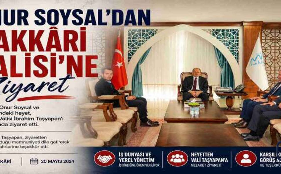 Hakkâri Valisi Taşyapan’a İş Dünyasından Ziyaret