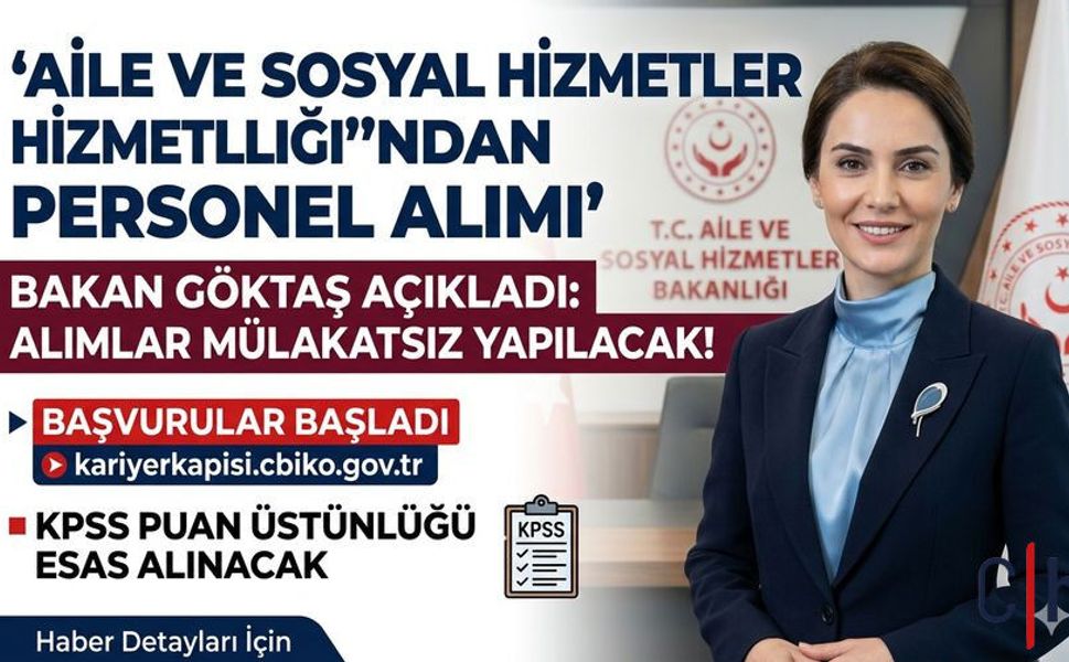 Aile ve Sosyal Hizmetler Bakanlığı’ndan Mülakatsız Personel Alımı
