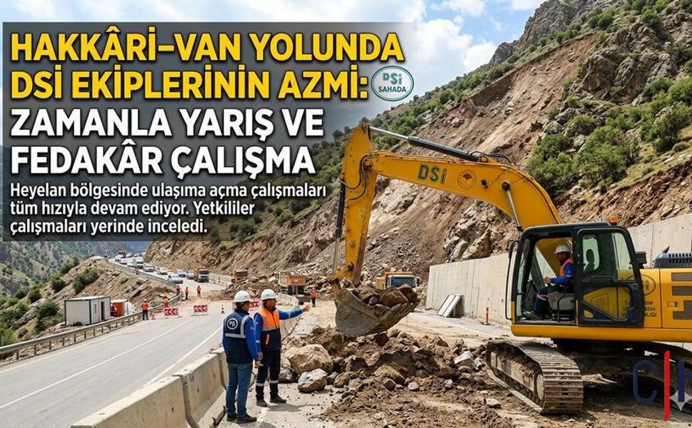 Hakkâri–Van Yolunda Mesai Gece Gündüz Sürüyor: DSİ Ekipleri Sahada