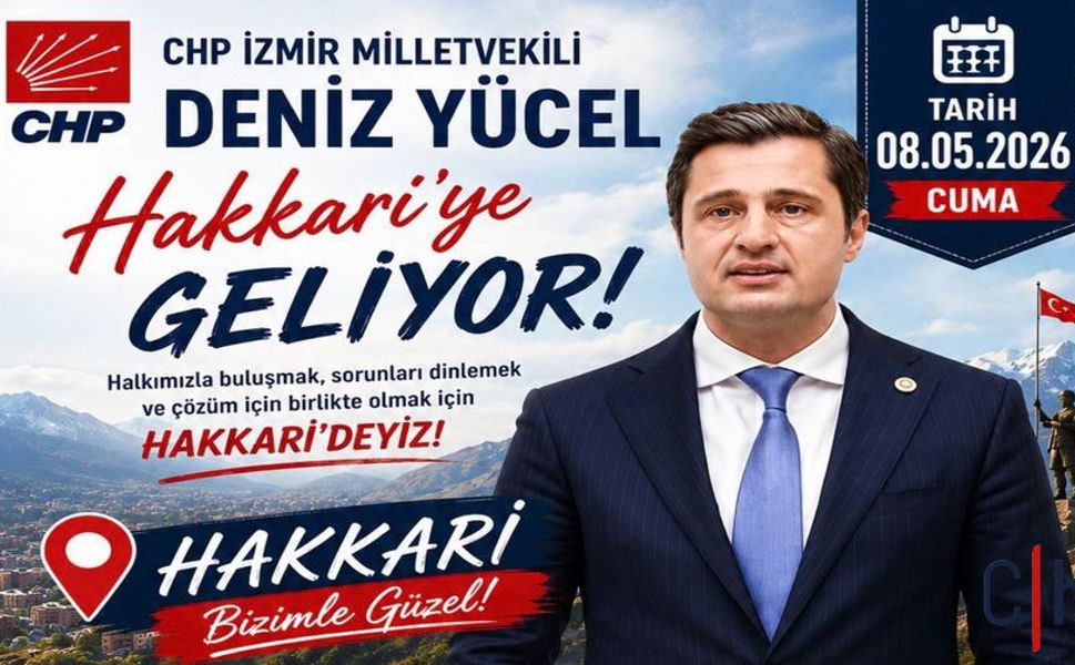 CHP’li Deniz Yücel Hakkâri’ye Geliyor