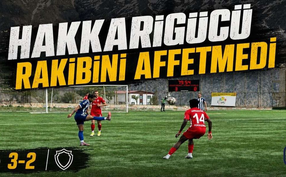 Hakkarigücü’nden FOMGET’e Gol Yağmuru: 3-2