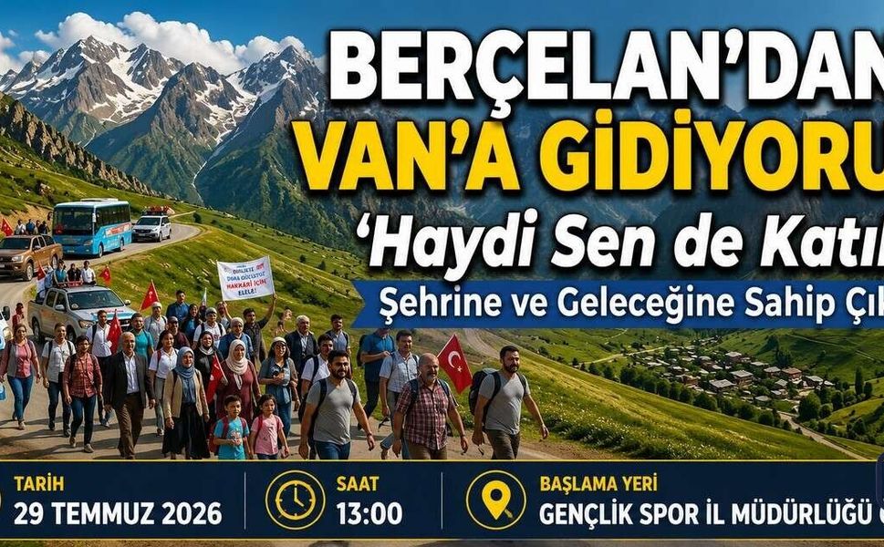 Hakkâri'de Ulaşım Sorununa Dikkat Çekmek İçin Berçelan Yürüyüşü Düzenlenecek