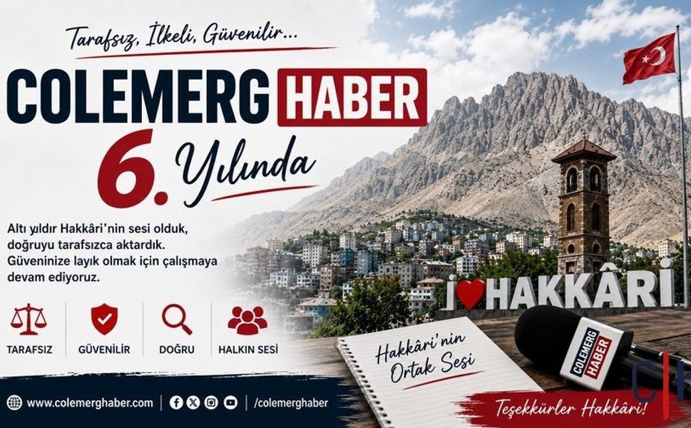 Colemerg Haber 6 Yaşında Güvenin, Tarafsızlığın ve Hakkâri'nin Ortak Sesi