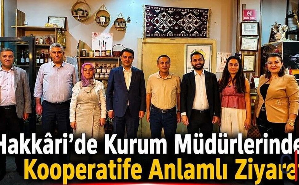 Hakkâri’de Kurum Müdürlerinden Kooperatife Anlamlı Ziyaret
