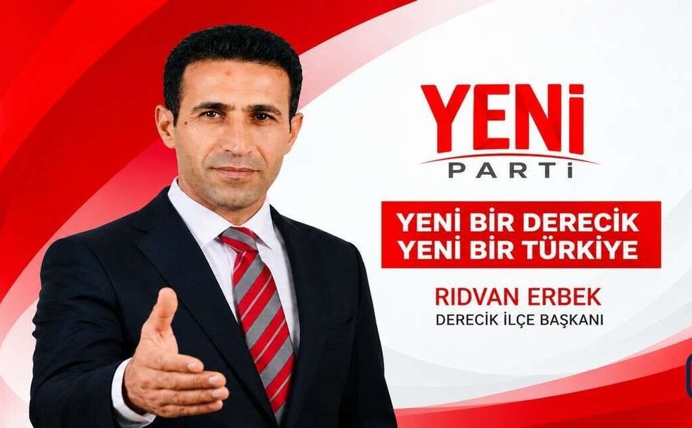 Yeni Parti Derecik İlçe Başkanı Rıdvan Erbek oldu