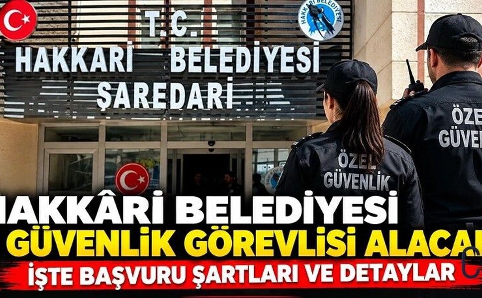Hakkâri Belediyesi 2 Güvenlik Görevlisi Alacak